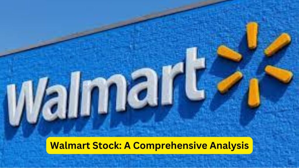 Walmart Stock: A Comprehensive Analysis