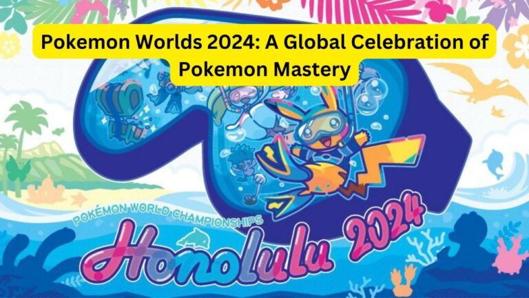 Pokemon Worlds 2024: A Global Celebration of Pokemon Mastery