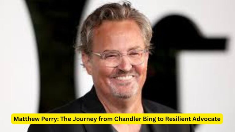 Matthew Perry: The Journey from Chandler Bing to Resilient Advocate